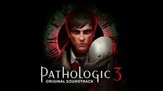 Doctor, You Are Not Welcome Here | Pathologic 3 OST &ndash; (Official Soundtrack)