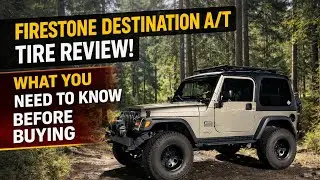 Firestone Destination All-Terrain Tire Review | Pros, Cons & Real-World Jeep Off-Road Test