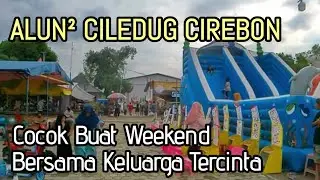 PLESIRAN KE ALUN-ALUN CILEDUG CIREBON JAWA BARAT