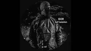 IGOR - Self Isolation [ITU637]
