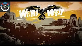 Weird West Episode 11: Big Gulch Mine