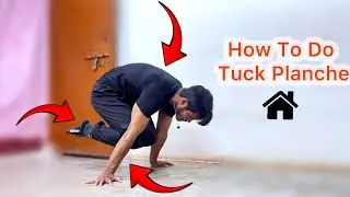 How To Do Tuck Planche || Calisthenics Full Guide in Hindi 🇮🇳 || Rahul Rajak