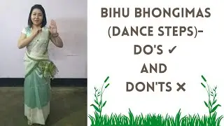 Bihu Bhongimas (Dance Steps)- Do's ✔️ and Don'ts ❌