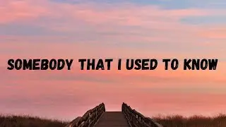 Gotye - Somebody That I Used To Know Lyrics (feat. Kimbra) (Official)