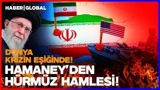 İRAN VE ABD HÜRMÜZ'DE KAPIŞIYOR! Dünya Büyük Krizin Eşiğinde!