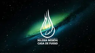 Casa de Fuego - Servicio Dominical