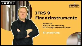 IFRS 9 Finanzinstrumente - Aktienkauf - Ausweis und Bewertung - Klausuraufgabe einfach erkl&auml;rt