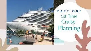 First time Cruise planning- Part One