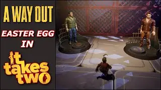 IT TAKES TWO EASTER EGG FROM A WAY OUT