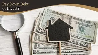 Pay Down Debt or Invest?
