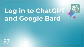 Log in to ChatGPT and Google Bard - Quick Tip #97