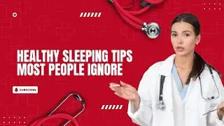 HEALTHY SLEEPING TIPS PEOPLE IGNORE