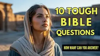 10 TIME CHALLENGE QUESTIONS TO TEST YOUR CHRISTIAN FAITH &ndash; Bible Quiz