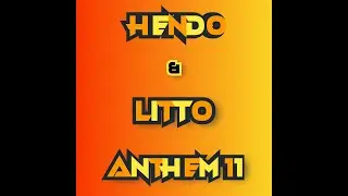 Hendo & Litto - Anthem 11 (2021)