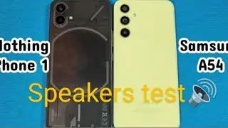 Nothing phone 1 Vs Samsung A54 Speaker test 🔊