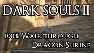 Dark Souls 2 100% прохождение #24 Святилище Дракона (Все предметы и секреты)