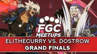EliTheCurry Vs Dostrow (Grand Finals) - Guilty Gear Strive FGC Meetups #55