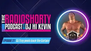 Episode 28 - DJ Troy peels back the Curtain