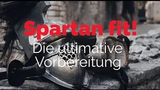 Fit f&uuml;rs Spartan Race - Die ultimative Vorbereitung