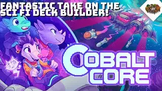 Fantastic Take On The Sci Fi Deck Builder! | Cobalt Core (Demo)