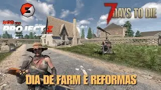 BORA FARMAR E TERMINAR A REFORMA NO PROJECTZ!!!