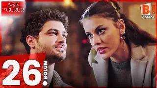 Aşk ve Gurur 26. B&ouml;l&uuml;m