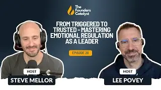 Episode 020: From Triggered to Trusted - Mastering Emotional Regulation as a Leader