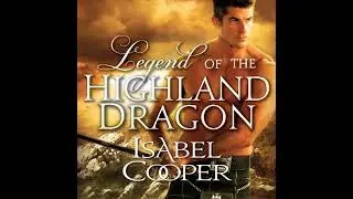 Legend of the Highland Dragon by Isabel Cooper | Full Audiobook