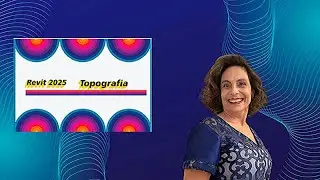 AULA 04 - REVIT 2025 TOPOGRAFIA SNAPS X,Y,Z PARA EDI&Ccedil;&Atilde;O DO SOLO TOPOGR&Aacute;FICO