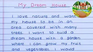 write an essay on my dream house in english | Essay writing on my house | my house nibandh