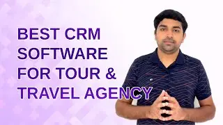 Best CRM Software for Tour and Travel Agency