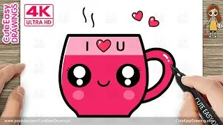 How to Draw a Cute &ldquo;I ❤️ U&rdquo; Coffee Mug / Tea Cup | Easy Step by Step Drawing