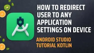 How to redirect user to any application settings on device - Android Studio Tutorial Kotlin