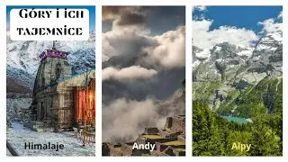 G&oacute;ry i ich tajemnice. Himalaje,Andy,Alpy