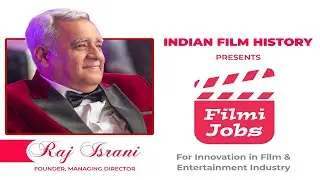 Indian Film History : Filmi Jobs के Raj Israni से खास बातचीत