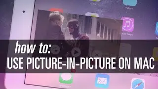 Play Videos Picture-In-Picture Style on Your Mac