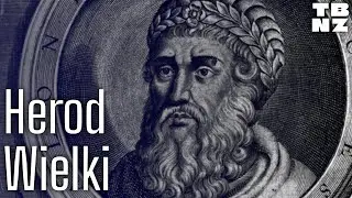 Kr&oacute;l Herod Wielki - lizus, rzeźnik i budowniczy