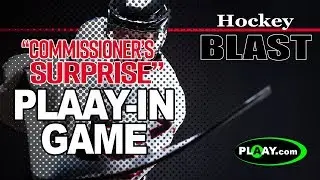 LIVE! - Commissioner's Surprise HOCKEY BLAST PLAAY-IN Game