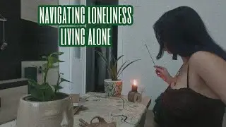 Finding comfort in loneliness || Living Alone Diaries