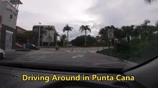 Driving Around in Punta Cana PART 2 | Bavaro | Cap Cana | Dominican Republic