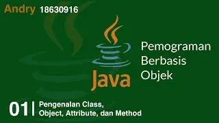 01 | JAVA | PBO | Pengenalan Class, Object, Atributte, dan Method