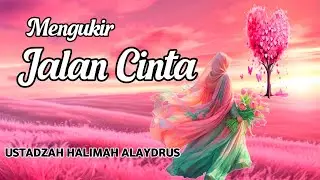 Mengukir Jalab Cinta || USTADZAH HALIMAH ALAYDRUS