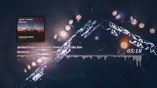 Arrival Project & Vladimir Fonarev feat. Lika Star - Kazantip (Sean Tyas Remix)