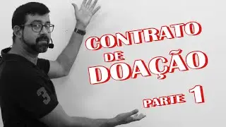 Contratos em Espécie - Contrato de Doação - parte 1
