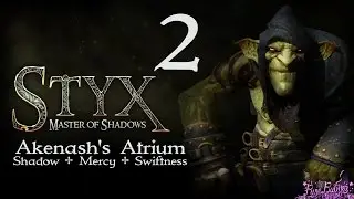 Styx: Master of Shadows -  Akenash's Atrium - Shadow, Mercy and Swiftness Trophy Guide