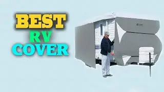 ✅Чехол для автодома &ndash; 5 лучших чехлов для автодома в 2023 году.