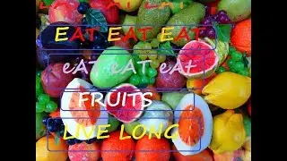 benefits of fruits :-BENEFITS OF FRUITS &  START EATING   FRUITS  TODAY AND LIVE LONG FOREVER