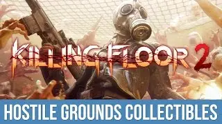 Killing Floor 2 - You've Got Red on You Trophy / Achievement Guide (Hostile Grounds Collectibles)