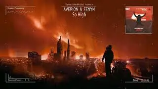 Averion & Fenyn - So High [HQ Edit]