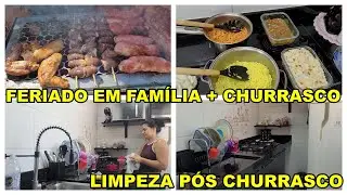 CHURRASCO EM FAMÍLIA NO FERIADO /LIMPEZA PÓS CHURRASCO